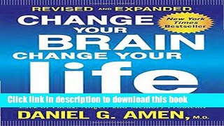 Read Change Your Brain, Change Your Life (Revised and Expanded): The Breakthrough Program for