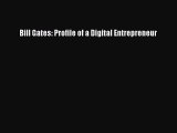 [PDF] Bill Gates: Profile of a Digital Entrepreneur Read Online