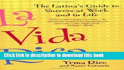 [PDF] La Vida Rica: The Latina s Guide to Success at Work and in Life  Read Online