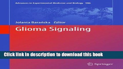 Download Glioma Signaling (Advances in Experimental Medicine and Biology) [Download] Online