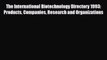 Read The International Biotechnology Directory 1993: Products Companies Research and Organizations