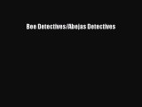 [PDF] Bee Detectives/Abejas Detectives Read Online
