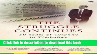 Read The Struggle Continues: 50 Years of Tyranny in Zimbabwe Ebook Free