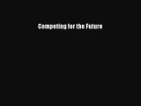 DOWNLOAD FREE E-books  Competing for the Future  Full Free