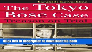 Read The Tokyo Rose Case: Treason on Trial (Landmark Law Cases   American Society) Ebook Free