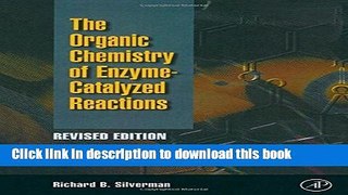 Download Organic Chemistry of Enzyme-Catalyzed Reactions, Revised Edition, Second Edition [PDF]