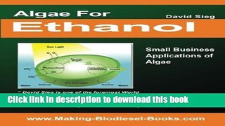 Download Algae for Ethanol: Small Business Applications of Algae [Download] Online