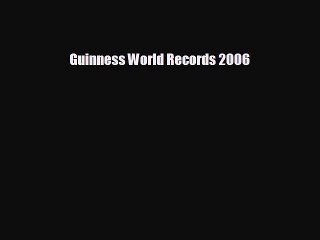 FREE PDF Guinness World Records 2006  BOOK ONLINE