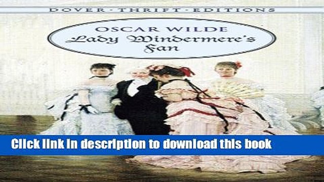 Read Lady Windermere s Fan (Dover Thrift Editions) Ebook Free