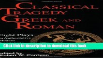 Read Classical Tragedy - Greek and Roman: Eight Plays in Authoritative Modern Translations  Ebook