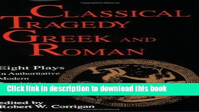 Read Classical Tragedy - Greek and Roman: Eight Plays in Authoritative Modern Translations Ebook