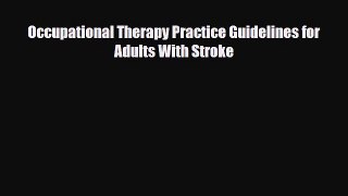 Download Occupational Therapy Practice Guidelines for Adults With Stroke PDF Full Ebook