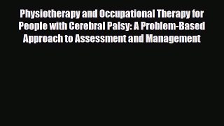 Read Physiotherapy and Occupational Therapy for People with Cerebral Palsy: A Problem-Based