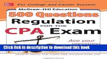 [Read PDF] McGraw-Hill Education 500 Regulation Questions for the CPA Exam (McGraw-Hill s 500