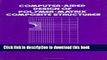 [PDF] Computer-Aided Design of Polymer-Matrix Composite Structures (Mechanical Engineering) Read