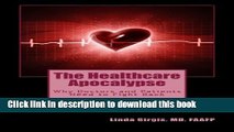 Download The Healthcare Apocalypse: Why Doctors and Patients Need to Fight Back PDF Online