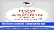 Read How Does Aspirin Find a Headache? Ebook Free