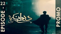 Deewana Episode 22 Promo HD Hum TV Drama 27 July 2016
