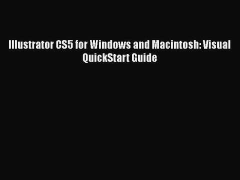 READ book Illustrator CS5 for Windows and Macintosh: Visual QuickStart Guide# FREE BOOOK