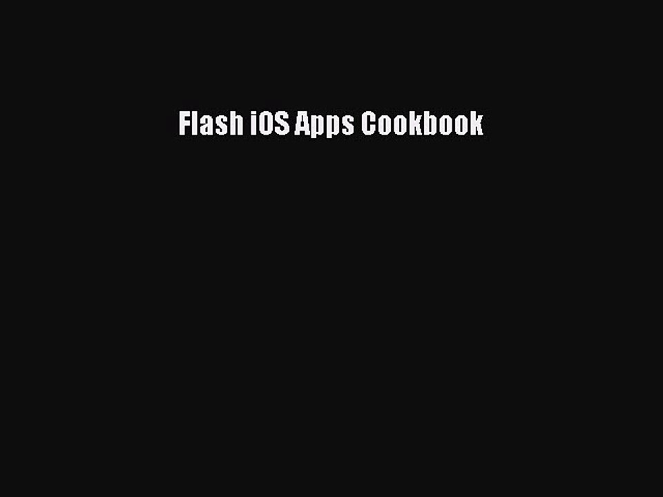 READ book Flash iOS Apps Cookbook#  FREE BOOOK ONLINE