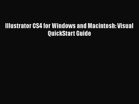 READ book Illustrator CS4 for Windows and Macintosh: Visual QuickStart Guide# FREE BOOOK