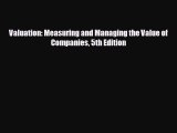 Free [PDF] Downlaod Valuation: Measuring and Managing the Value of Companies 5th Edition READ