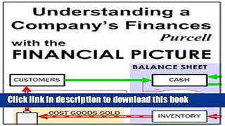[Read PDF] Understanding a Company s Finances: Look at financial reports, see a FINANCIAL PICTURE