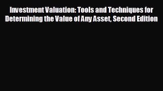 READ book Investment Valuation: Tools and Techniques for Determining the Value of Any Asset