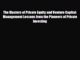 Free [PDF] Downlaod The Masters of Private Equity and Venture Capital: Management Lessons