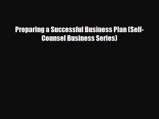 READ book Preparing a Successful Business Plan (Self-Counsel Business Series)  FREE BOOOK