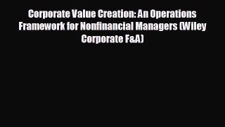 FREE PDF Corporate Value Creation: An Operations Framework for Nonfinancial Managers (Wiley