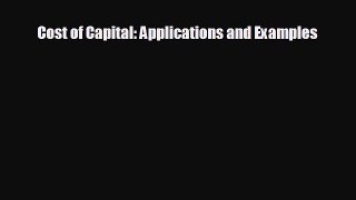 Free [PDF] Downlaod Cost of Capital: Applications and Examples READ ONLINE