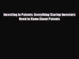 FREE PDF Investing in Patents: Everything Startup Investors Need to Know About Patents READ