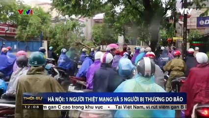 Hà Nội:1 người thiệt mạng và 5 người bị thương do bão số 1.