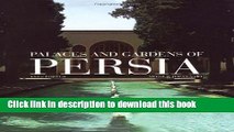 Read Book Palaces and Gardens of Persia PDF Online