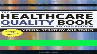 Read The Healthcare Quality Book: Vision, Strategy, and Tools, 2nd Edition Ebook Free