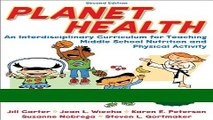 Read Planet Health - 2nd Edition: An Interdisciplinary Curriculum for Teaching Middle School