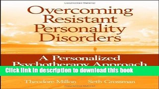 Read Overcoming Resistant Personality Disorders: A Personalized Psychotherapy Approach Ebook Free