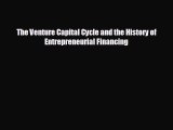 FREE DOWNLOAD The Venture Capital Cycle and the History of Entrepreneurial Financing  FREE