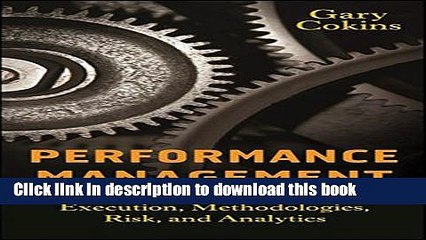[Read PDF] Performance Management: Integrating Strategy Execution, Methodologies, Risk, and