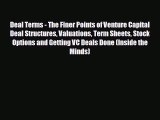 READ book Deal Terms - The Finer Points of Venture Capital Deal Structures Valuations Term