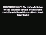 READ book CREDIT REPAIR SECRETS: The 10 Ways To Fix Your Credit & Completely Turn Bad Credit