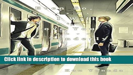 [PDF] Even So, I Will Love You Tenderly (Yaoi Manga) Download Online