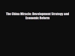 FREE PDF The China Miracle: Development Strategy and Economic Reform READ ONLINE