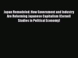 READ book Japan Remodeled: How Government and Industry Are Reforming Japanese Capitalism (Cornell