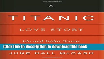 [Read PDF] A Titanic Love Story: Ida and Isidor Straus Download Free