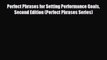 READ book Perfect Phrases for Setting Performance Goals Second Edition (Perfect Phrases Series)