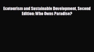 FREE PDF Ecotourism and Sustainable Development Second Edition: Who Owns Paradise? READ ONLINE
