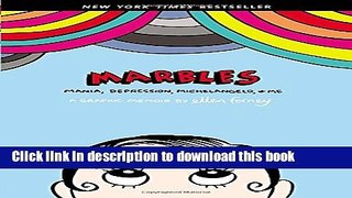 Download Marbles: Mania, Depression, Michelangelo, and Me: A Graphic Memoir PDF Free