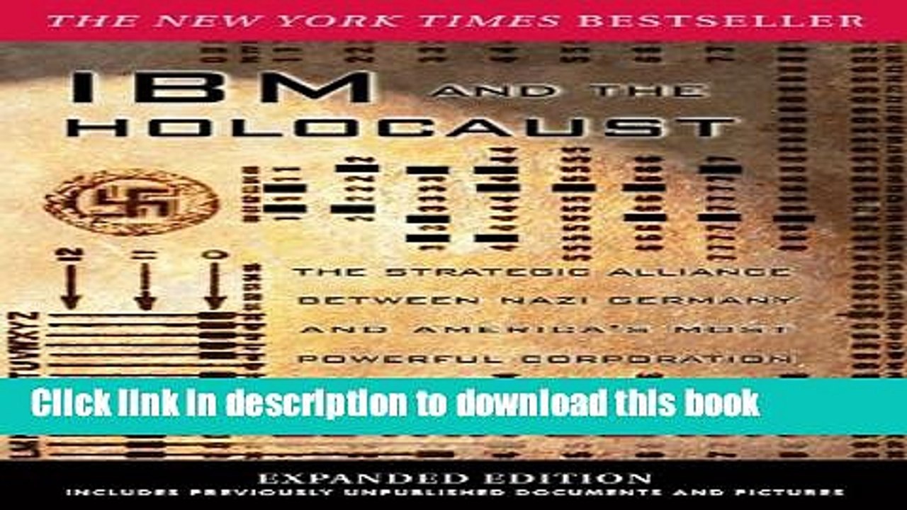 [Read PDF] IBM and the Holocaust: The Strategic Alliance Between Nazi Germany and America s Most